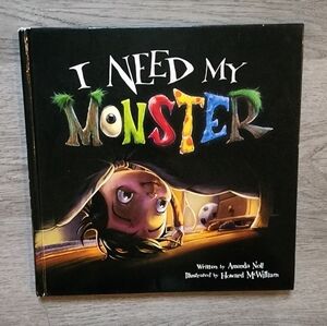 I Need My Monster by Amanda Noll Children's Illustrated Fiction Hardcover Book